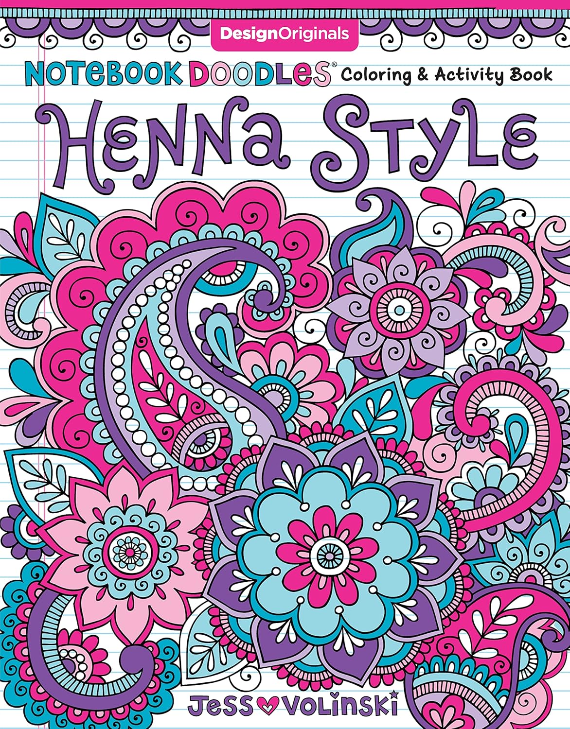 Notebook Doodles Henna Style: Coloring & Activity Book (Design Originals) 32 Decorative Art Designs; Beginner-Friendly Soothing & Inspiring Art Activities for Tweens, on Extra-Thick Perforated Pages