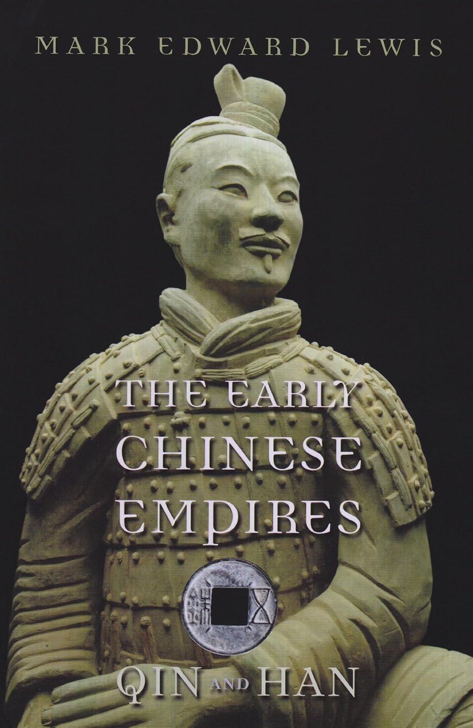 The Early Chinese Empires: Qin and Han (History of Imperial China)