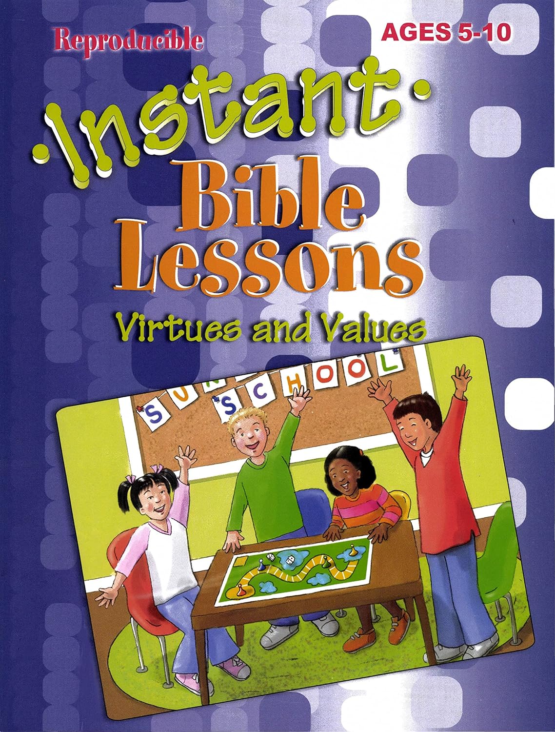 Virtues and Values: Ages 5-10 (Instant Bible Lesson)