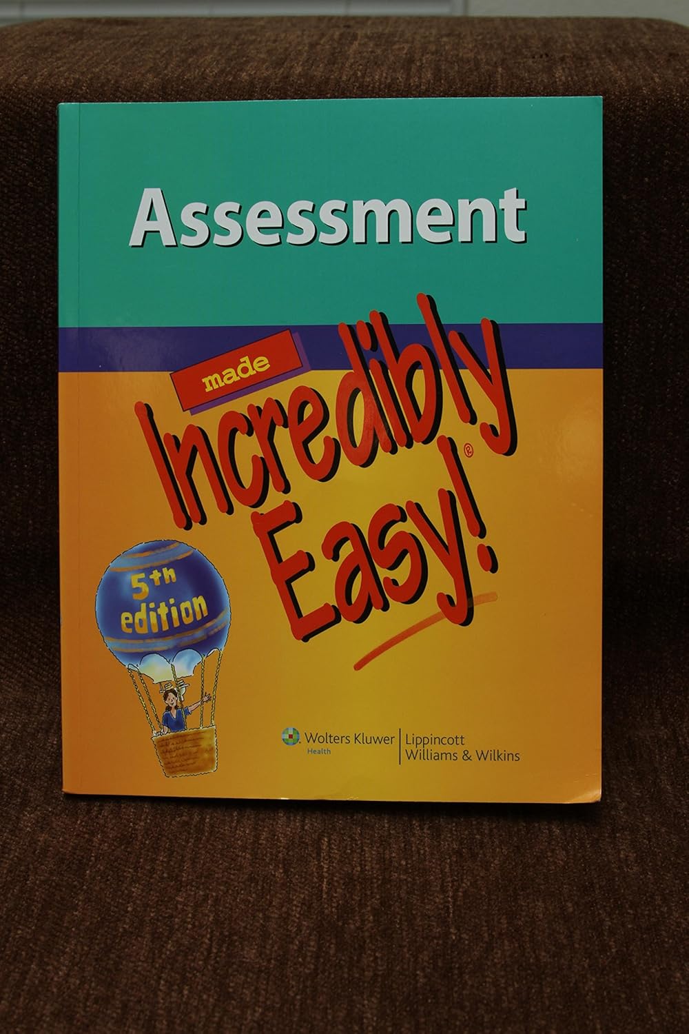 Assessment Made Incredibly Easy! (Incredibly Easy! Series (R)) (Made Incredibly Easy (Paperback))