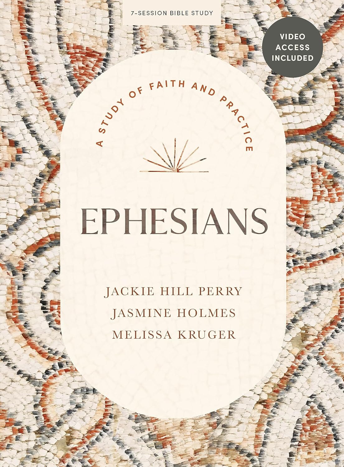 Ephesians - Bible Study for Women with Video Access: A Study of Faith and Practice