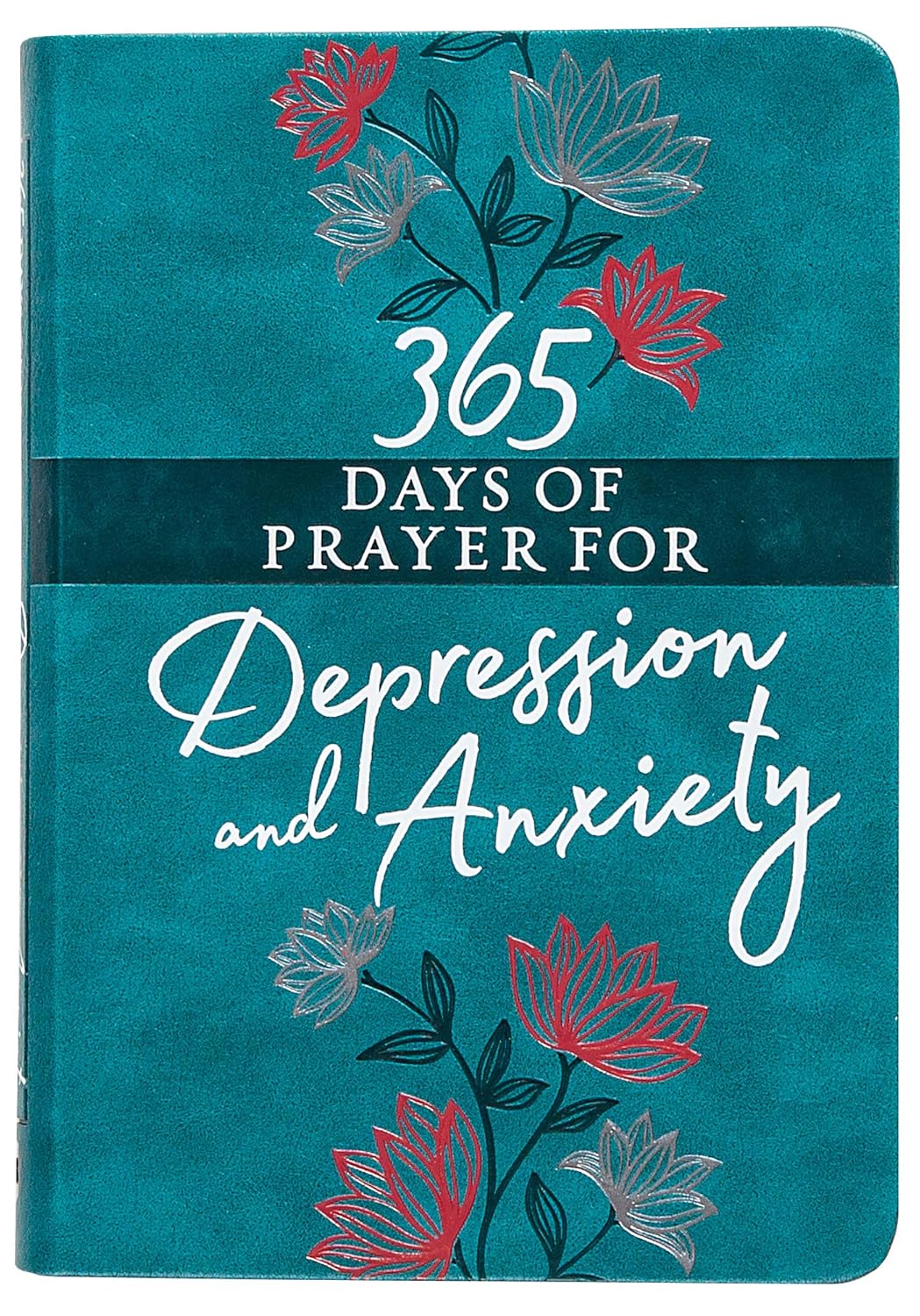 365 Days of Prayer for Depression & Anxiety (Faux Leather) – Guided Daily Prayers for Anyone in Need of Hope and Comfort