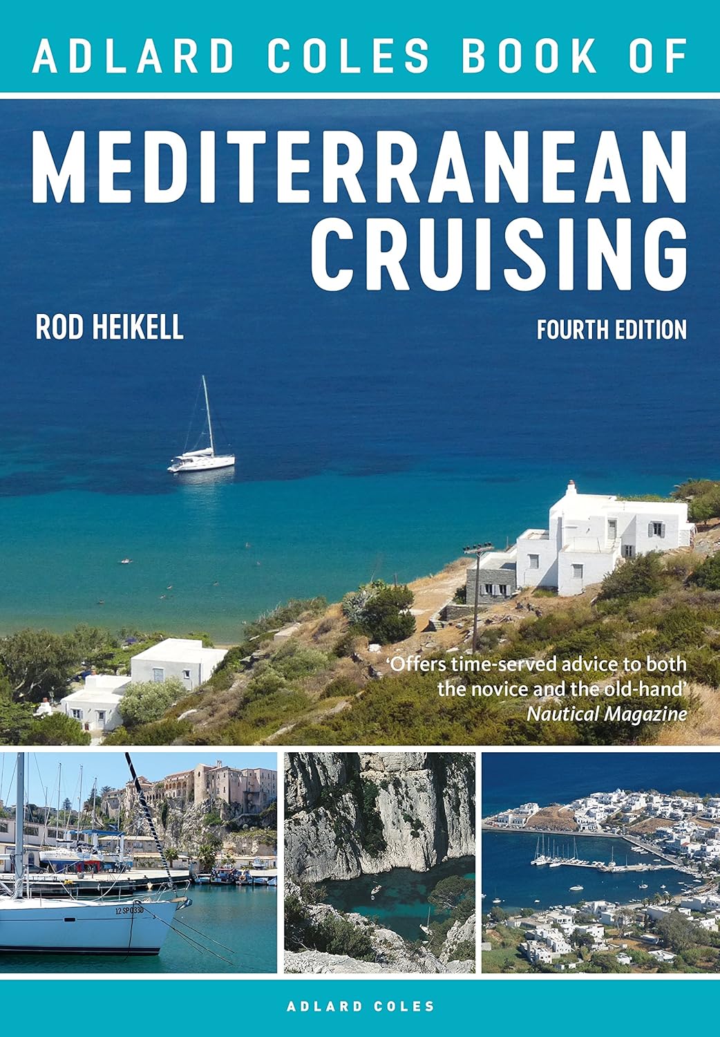 The Adlard Coles Book of Mediterranean Cruising: 4th edition
