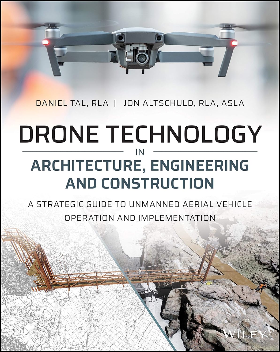Drone Technology in Architecture, Engineering and Construction: A Strategic Guide to Unmanned Aerial Vehicle Operation and Implementation