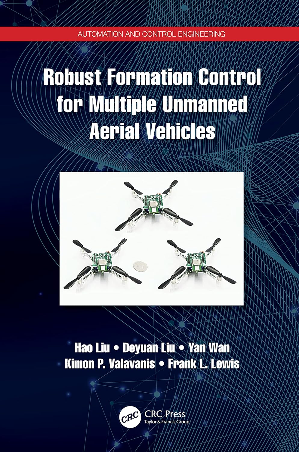 Robust Formation Control for Multiple Unmanned Aerial Vehicles (Automation and Control Engineering)