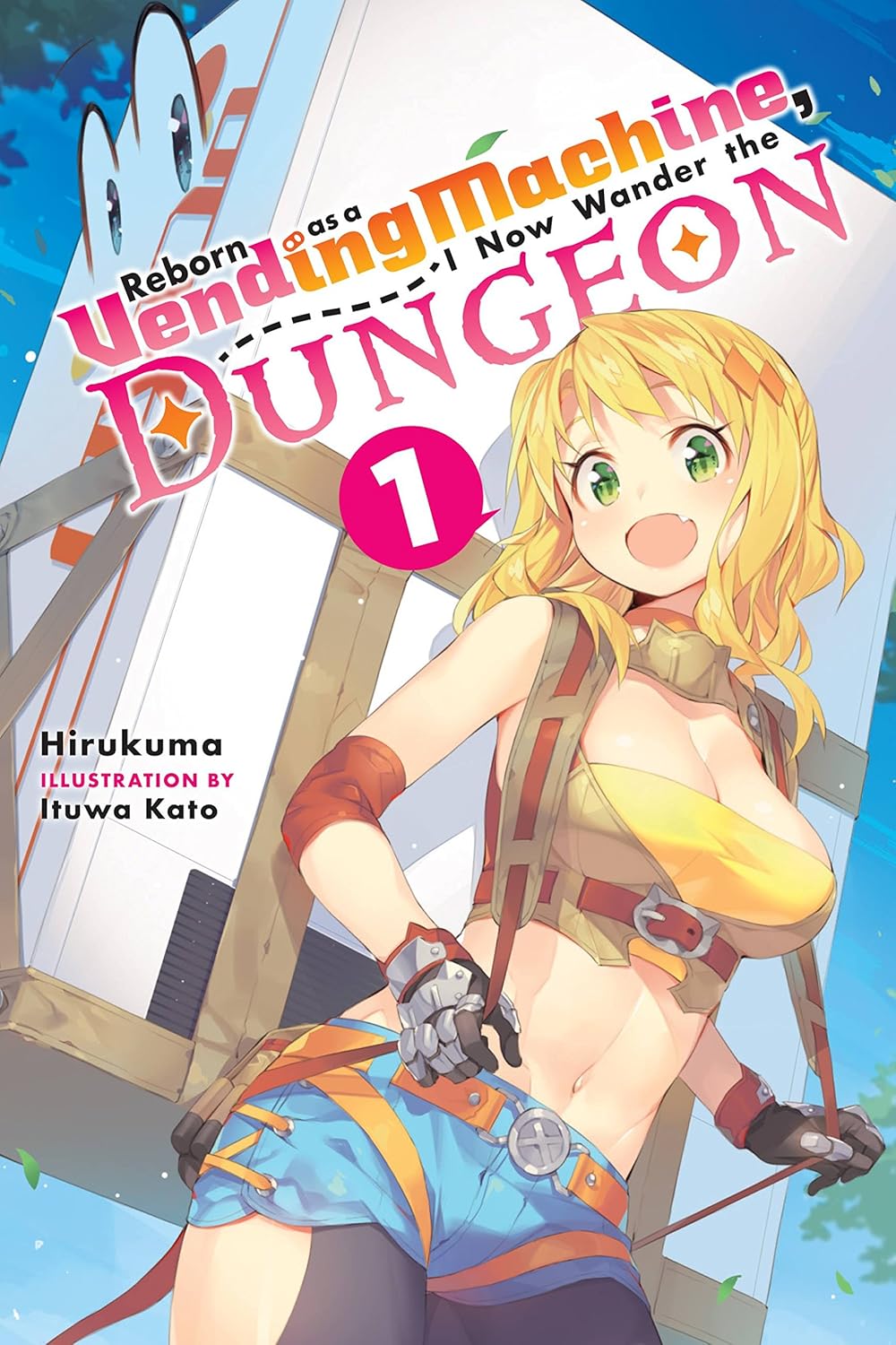 Reborn as a Vending Machine, I Now Wander the Dungeon, Vol. 1 (light novel): Volume 1 (REBORN VENDING MACHINE I NOW WANDER DUNGEON NOVEL SC)