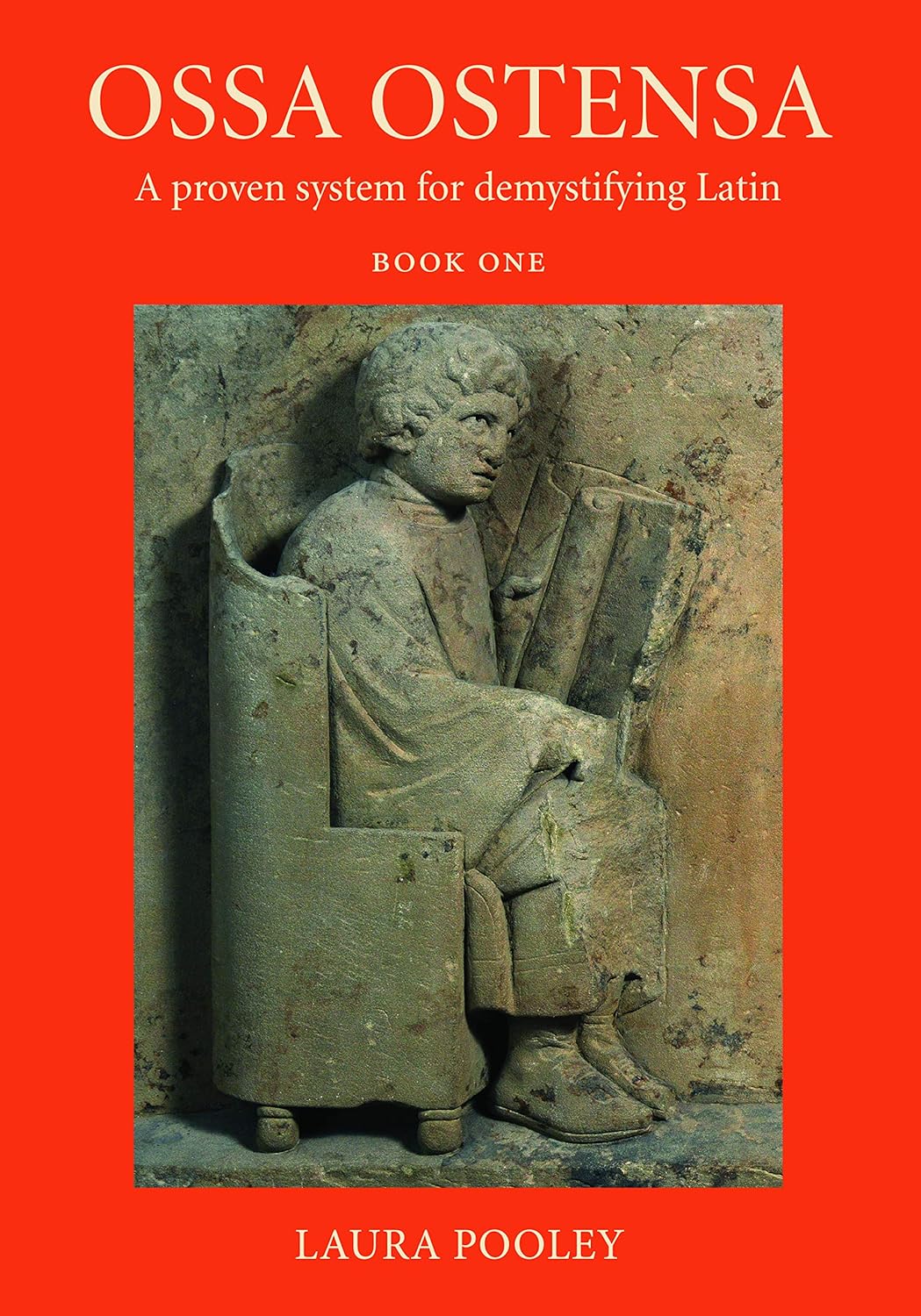 Ossa Ostensa: A proven system for demystifying Latin, Book One