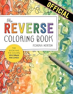 The Reverse Coloring Book™: The Book Has the Colors, You Draw the Lines!