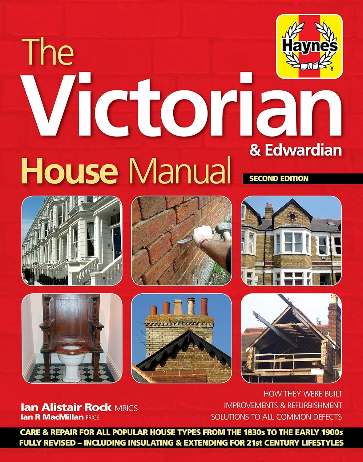 The Victorian House Manual (2nd Edition): How They Were Built, Improvements & Refurbishment, Solutions to All Common Defects - Includes Relevant ... ... Care and repair for this popular house type