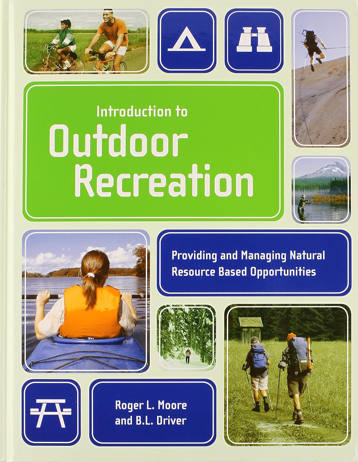 Introduction To Outdoor Recreation: Providing And Managing Natural Resource Based Opportunities