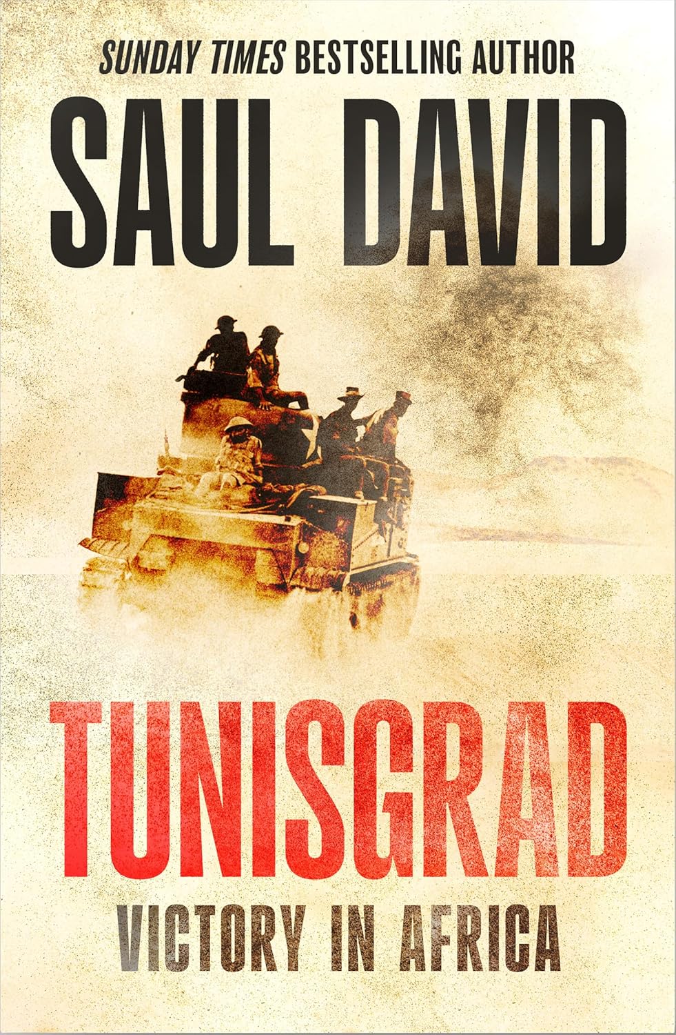 Tunisgrad: The Sunday Times bestselling author's gripping new history about World War II campaigns in Africa