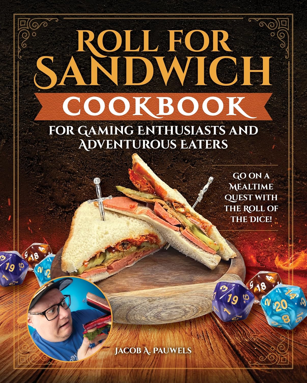 Roll for Sandwich Cookbook for Gaming Enthusiasts and Adventurous Eaters: Go on a Mealtime Quest with the Roll of the Dice! (Fox Chapel Publishing) From Adventures in Aardia, As Seen on TikTok
