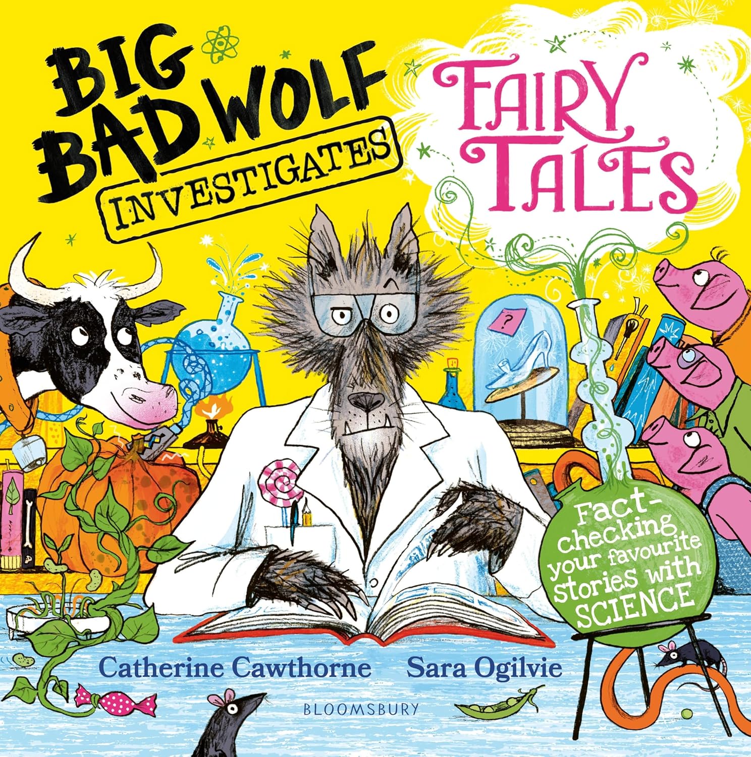 Big Bad Wolf Investigates Fairy Tales: Fact-checking your favourite stories with SCIENCE! Winner of The Week Junior's Best Children's STEM Book of the Year Award 2025