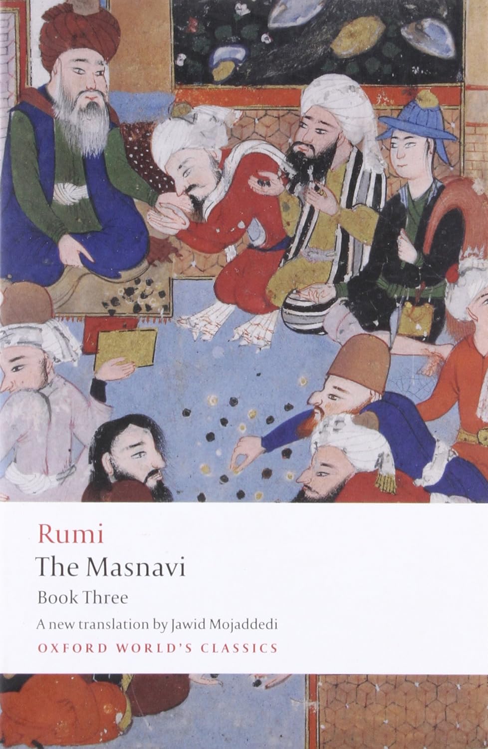 The Masnavi, Book Three (Oxford World's Classics)