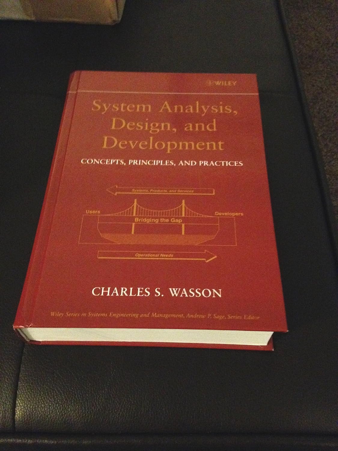 System Analysis, Design, and Development: Concepts, Principles, and Practices (Wiley Series in Systems Engineering and Management)