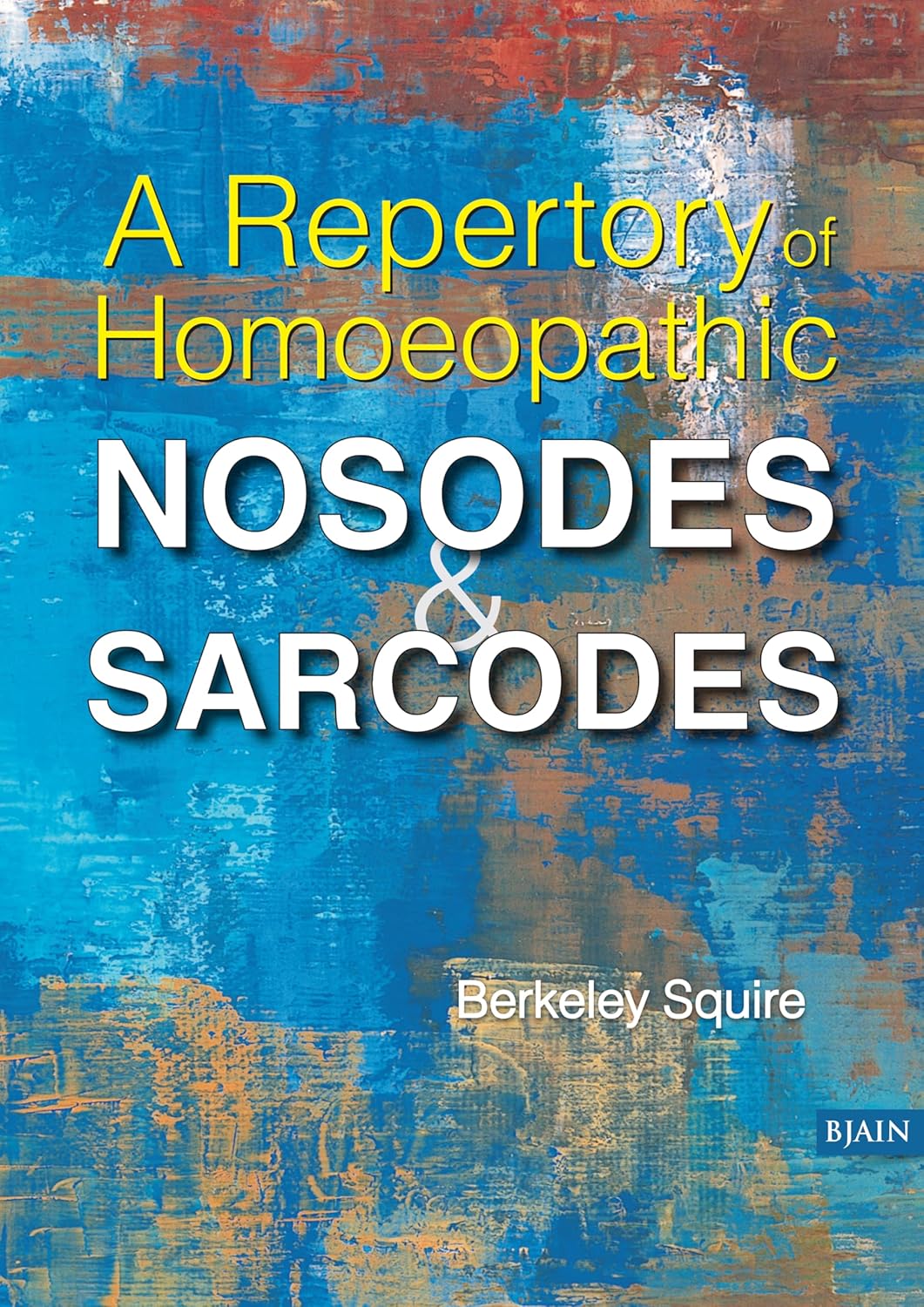 A Repertory Of Homoeopathic Nosodes & Sarcodes: 1