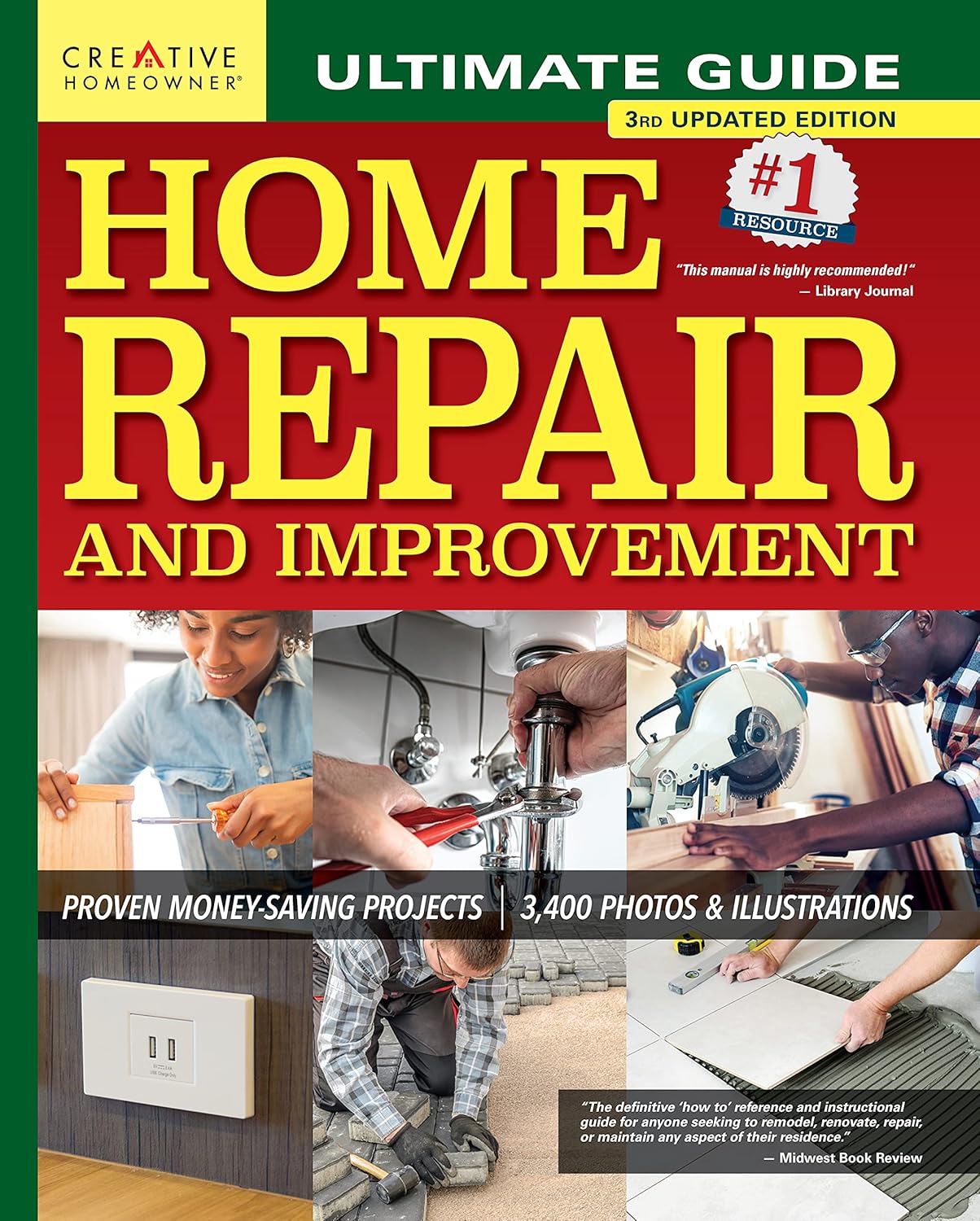 Ultimate Guide to Home Repair and Improvement, 3rd Updated Edition: Proven Money-Saving Projects, 3,400 Photos & Illustrations (Creative Homeowner) Step-by-Step DIY for Plumbing, Electrical, Carpentry