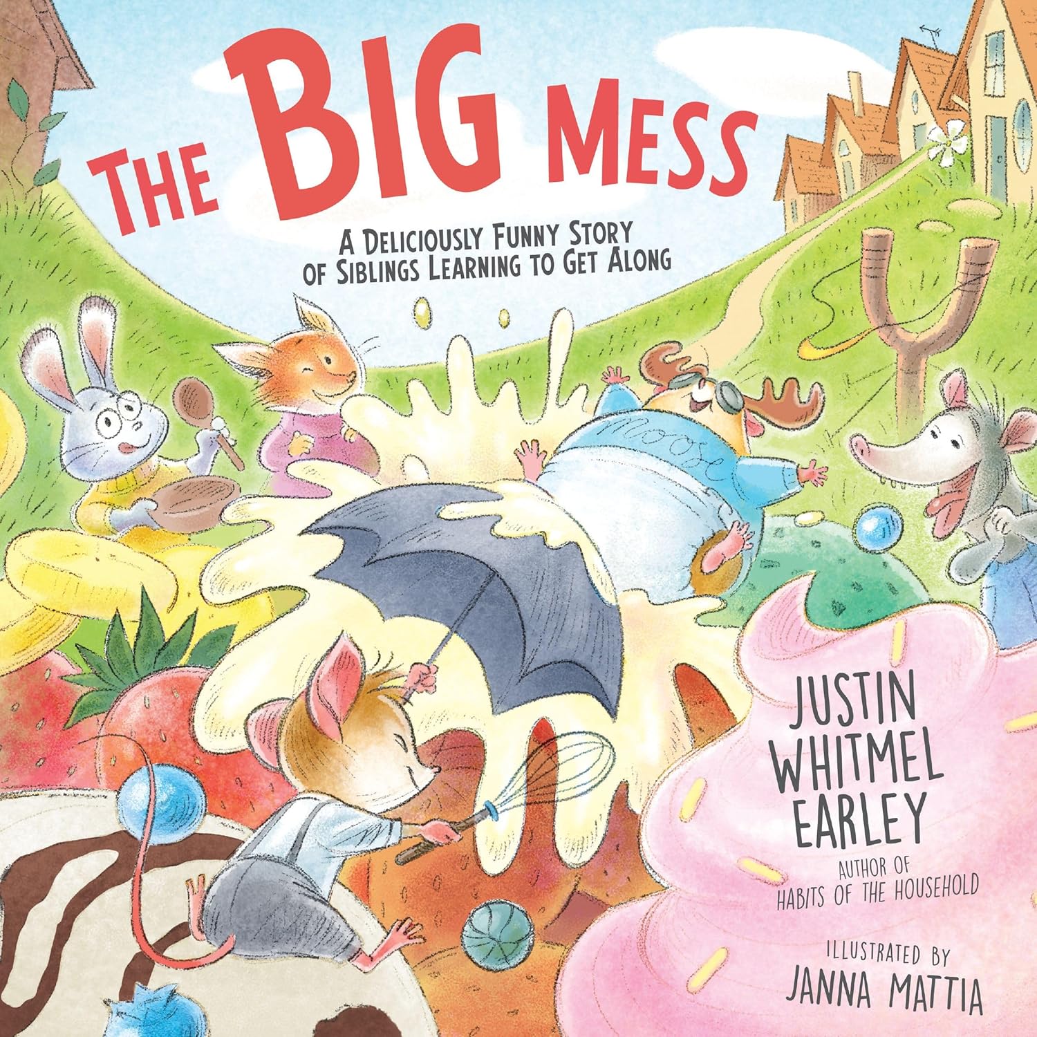 The Big Mess: A Deliciously Funny Story of Siblings Learning to Get Along