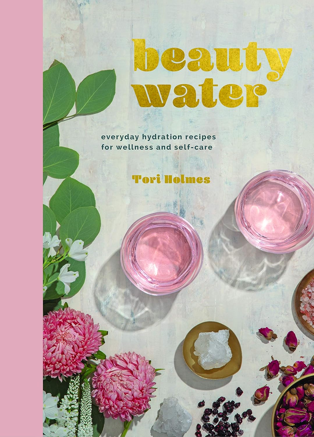 Beauty Water: everyday hydration recipes for wellness and self-care