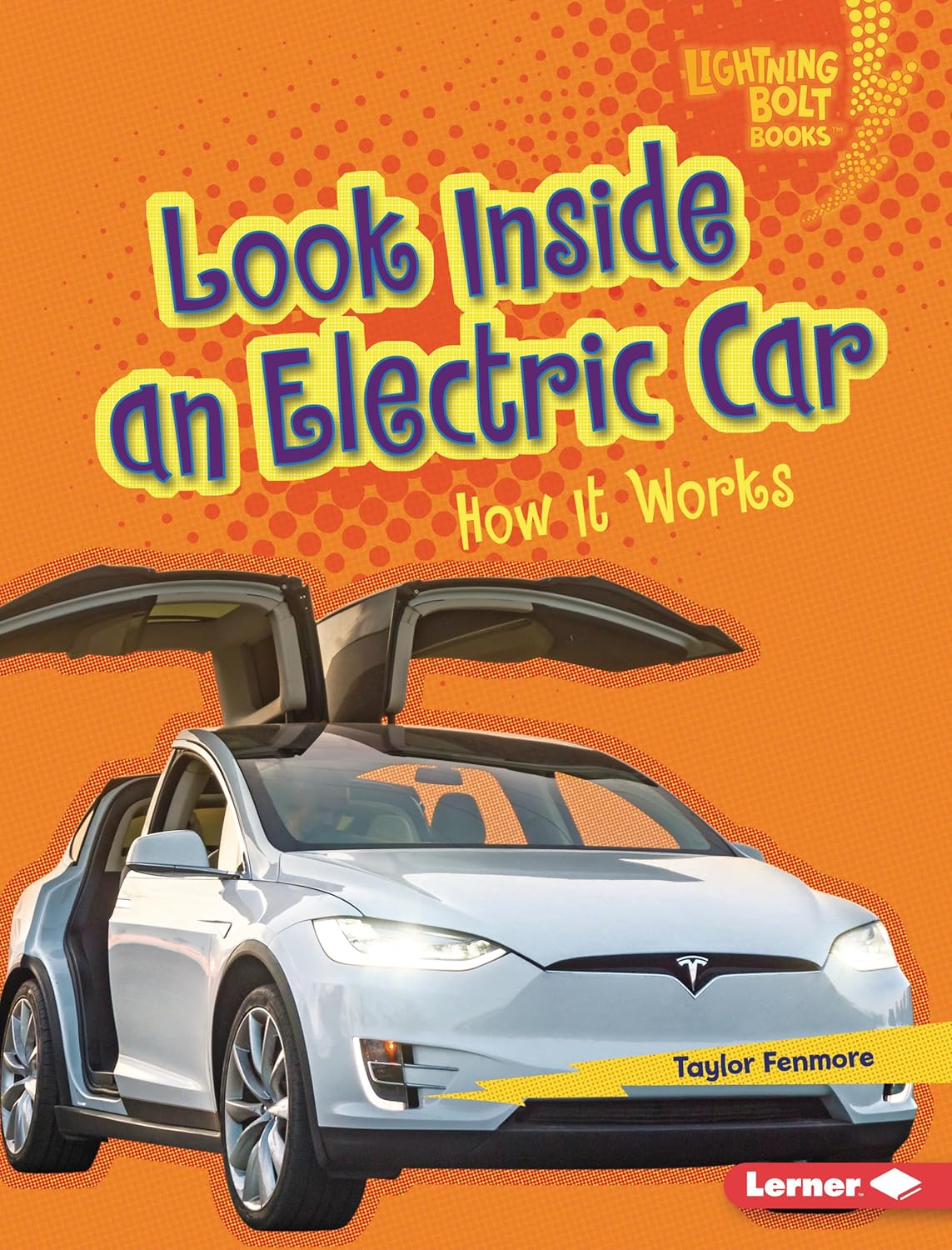 Look Inside an Electric Car: How It Works (Lightning Bolt Books ® ― Under the Hood)