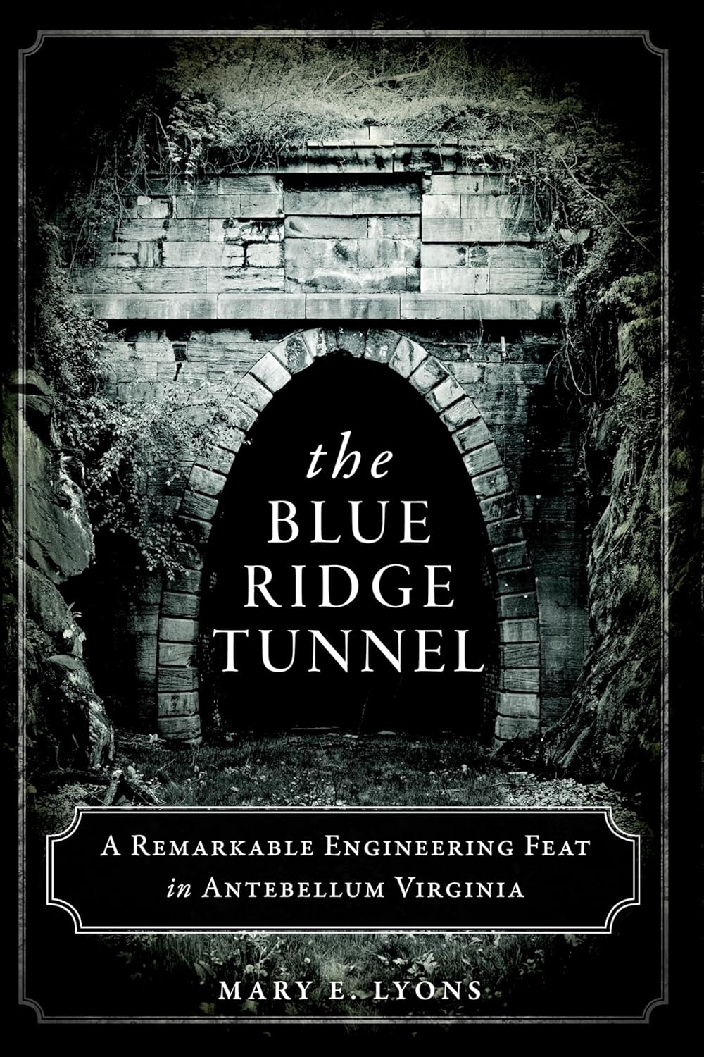 The Blue Ridge Tunnel: A Remarkable Engineering Feat in Antebellum Virginia