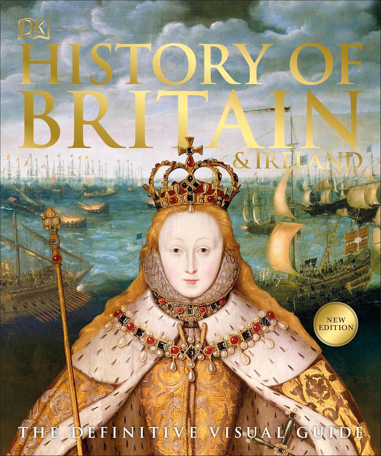 History of Britain and Ireland: The Definitive Visual Guide (DK Definitive Visual Histories)