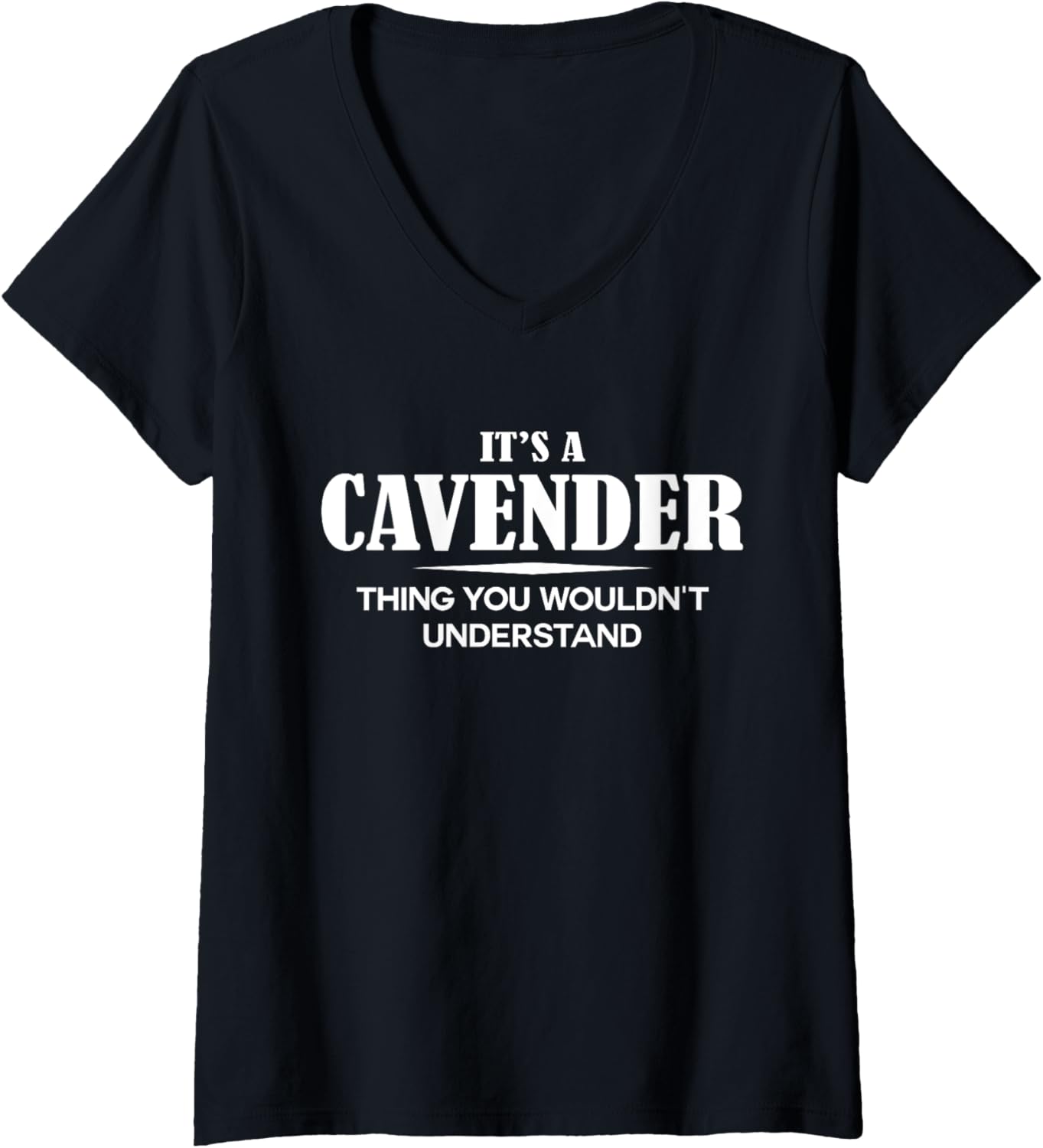 Womens It's A CAVENDER Thing You Wouldn't Understand Personalized V-Neck T-Shirt