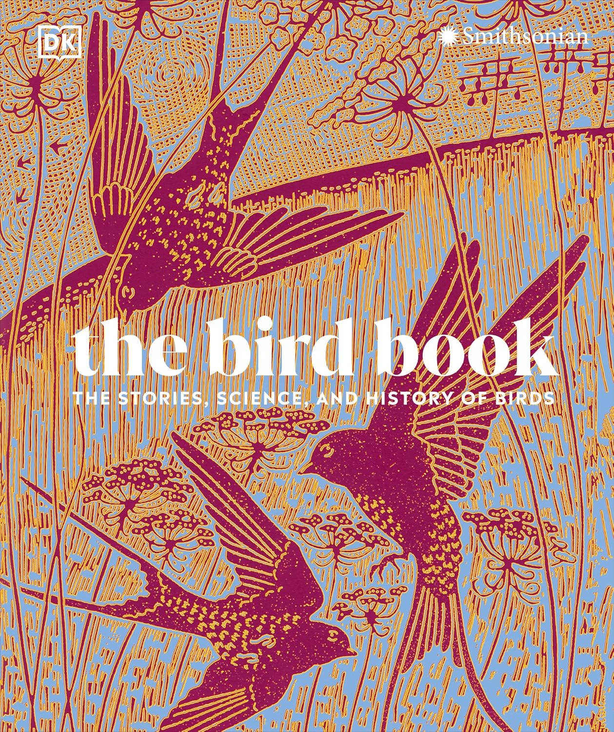 The Bird Book: The Stories, Science, and History of Birds (DK Nature Books)