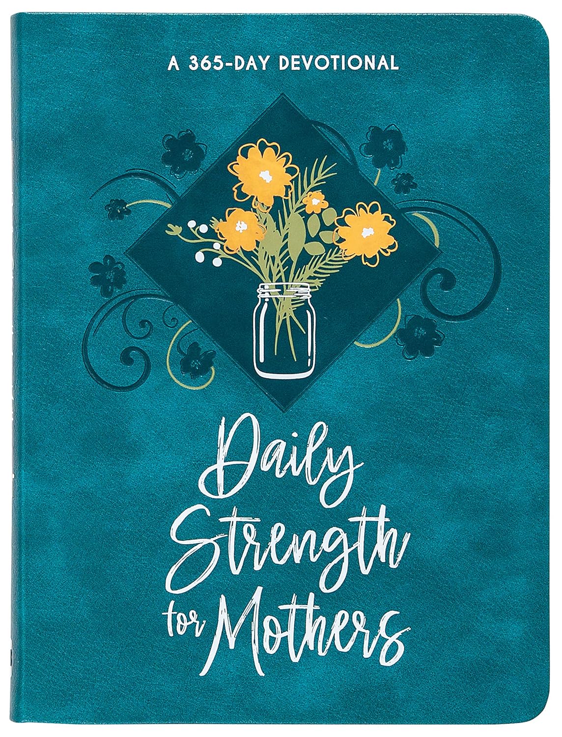 Daily Strength for Mothers: A 365-Day Devotional - A Beautiful Gift for Mom to Help Her Find Strength, Hope, and Joy in the Busyness of Life While Building a Stronger Relationship with Her Kids