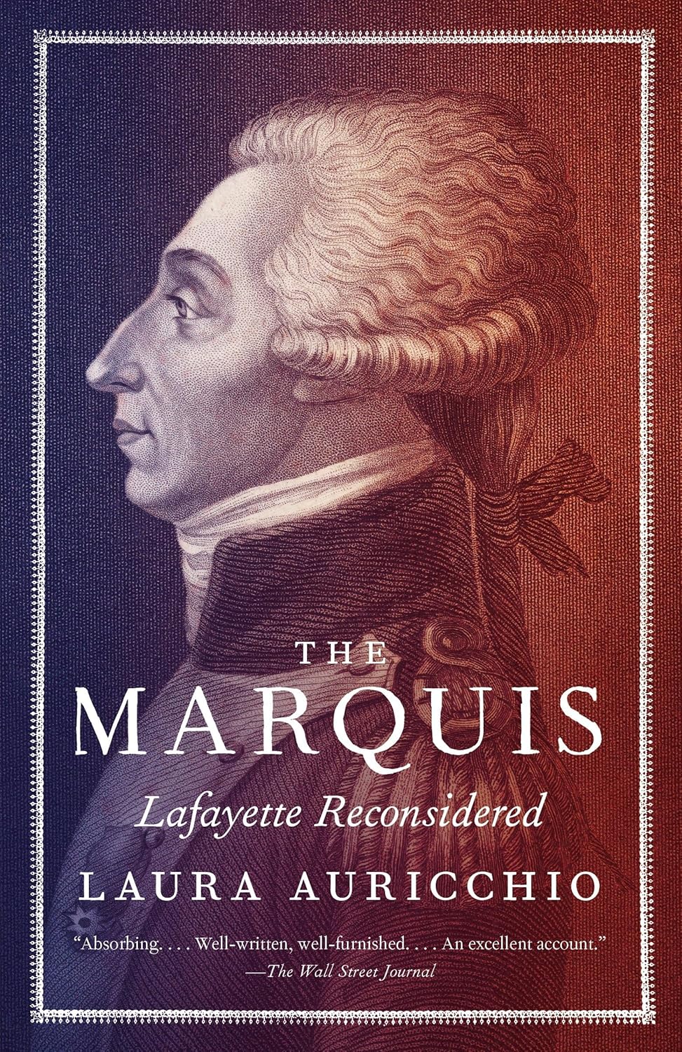 The Marquis: Lafayette Reconsidered