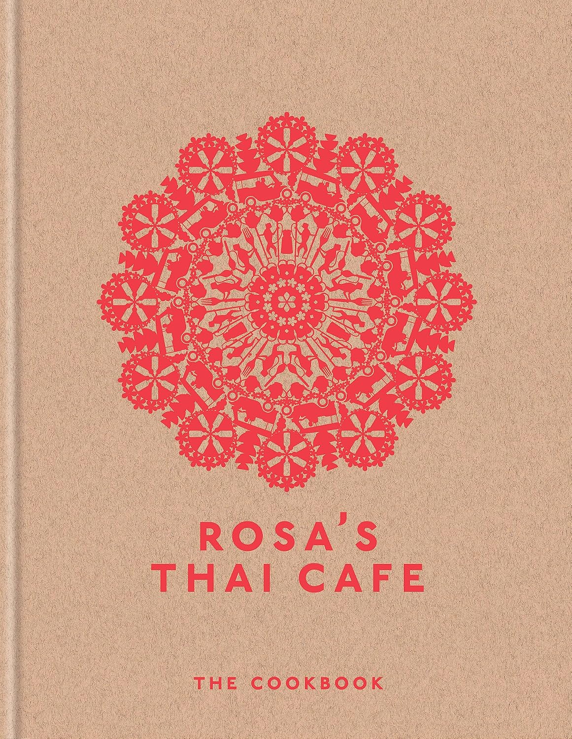 Rosa's Thai Cafe: The Cookbook
