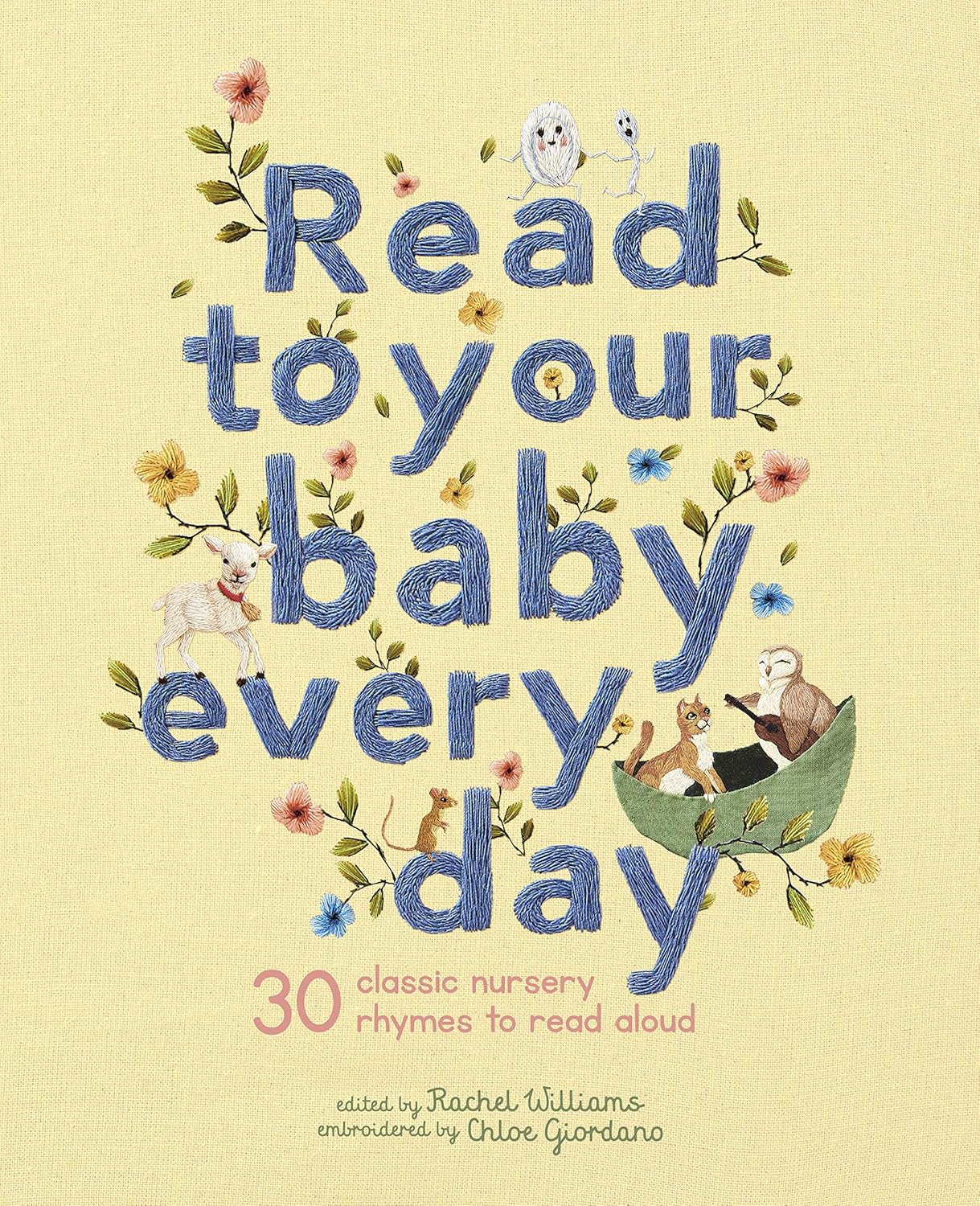 Read to Your Baby Every Day: 30 classic nursery rhymes to read aloud (1) (Stitched Storytime)