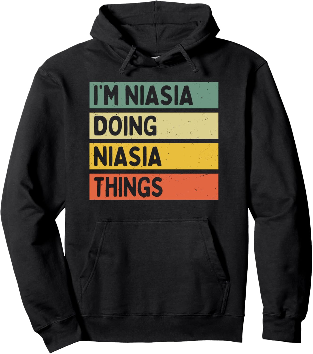 I'm Niasia Doing Niasia Things Funny Personalized Quote Pullover Hoodie