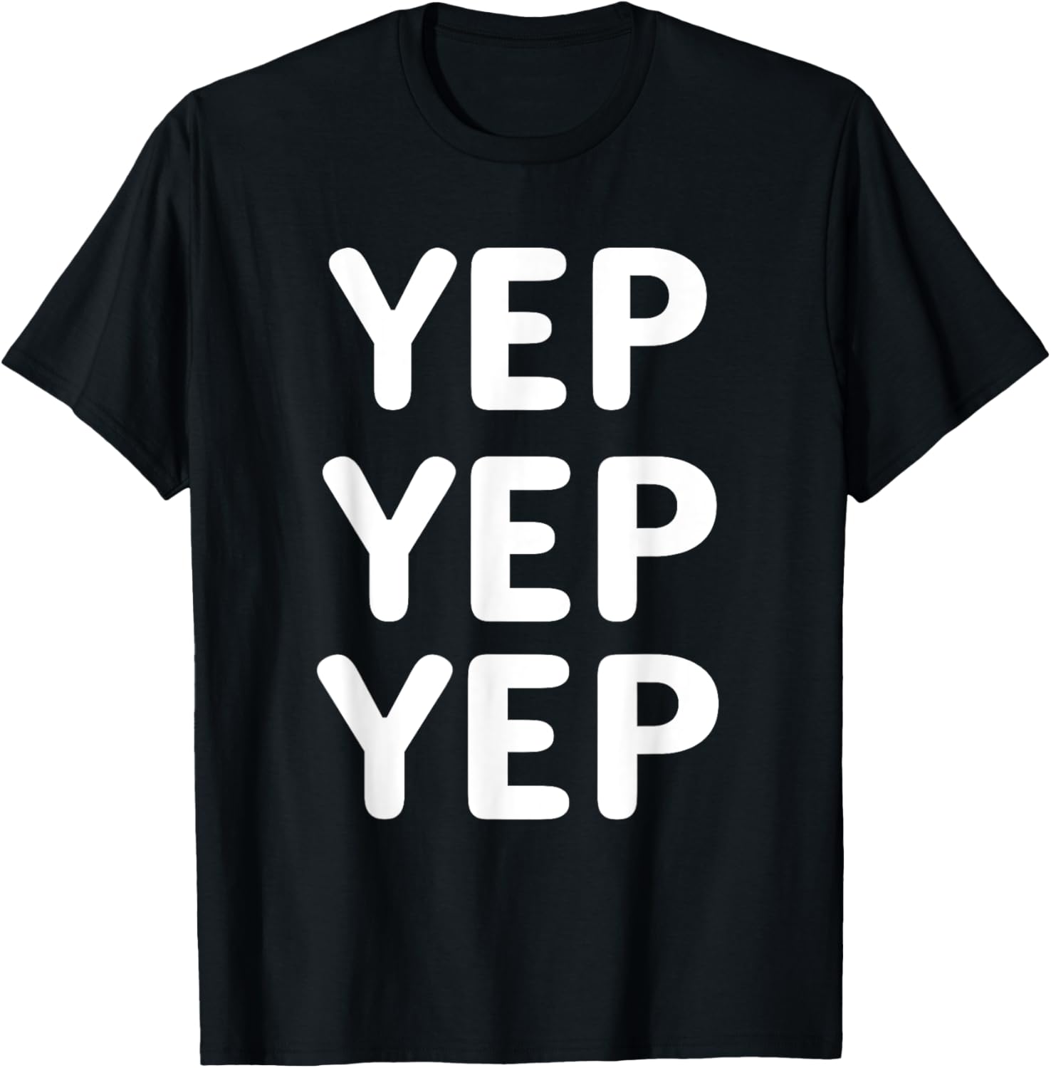 Yep Yep Yep T-Shirt