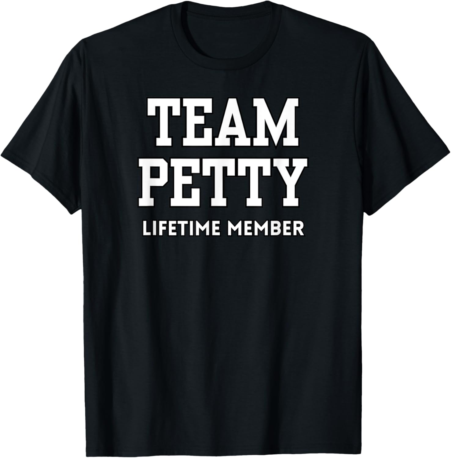 Team Petty Lifetime Member Saying Sassy Behavior Stay Petty T-Shirt