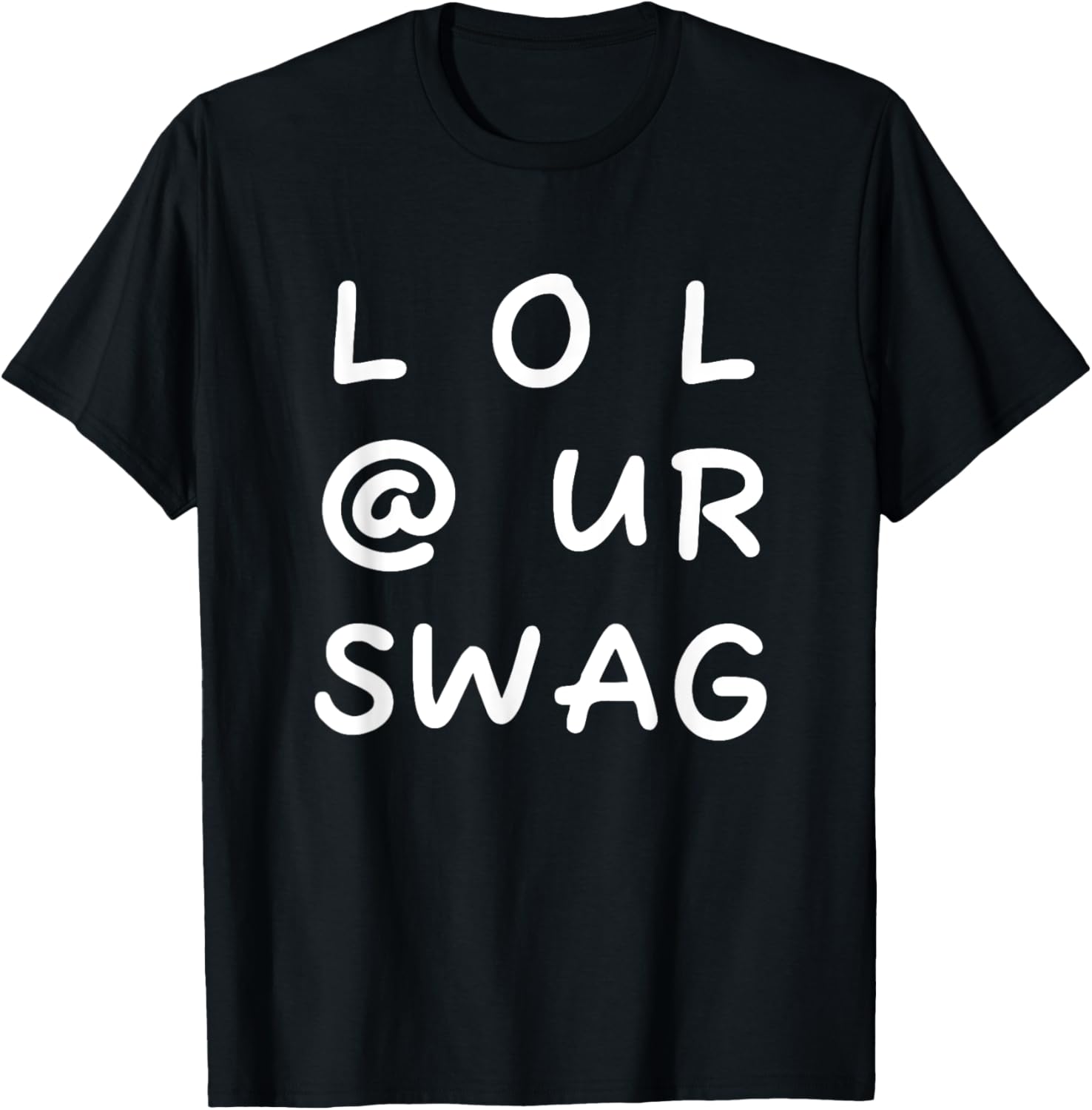 LOL UR SWAG T-Shirt