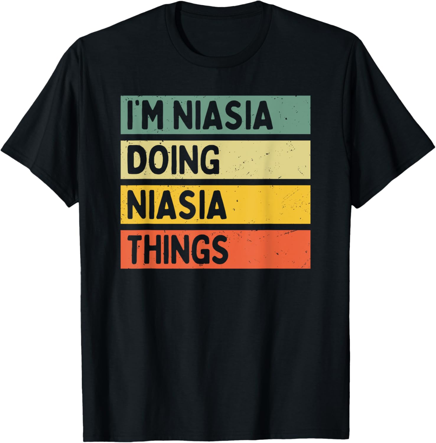 I'm Niasia Doing Niasia Things Funny Personalized Quote T-Shirt