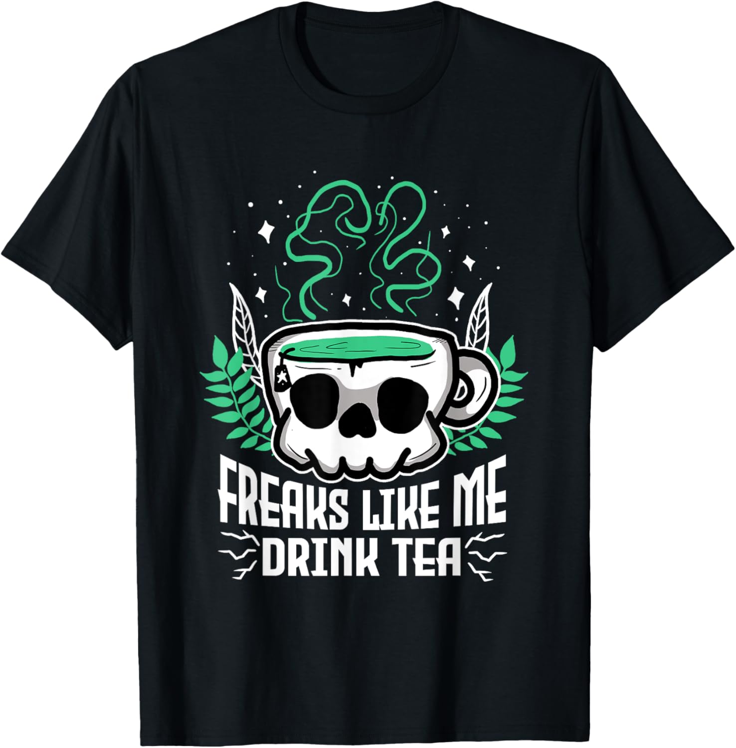 Freaks Like Me Drink Tea Gothic Skull Tea Lover T-Shirt