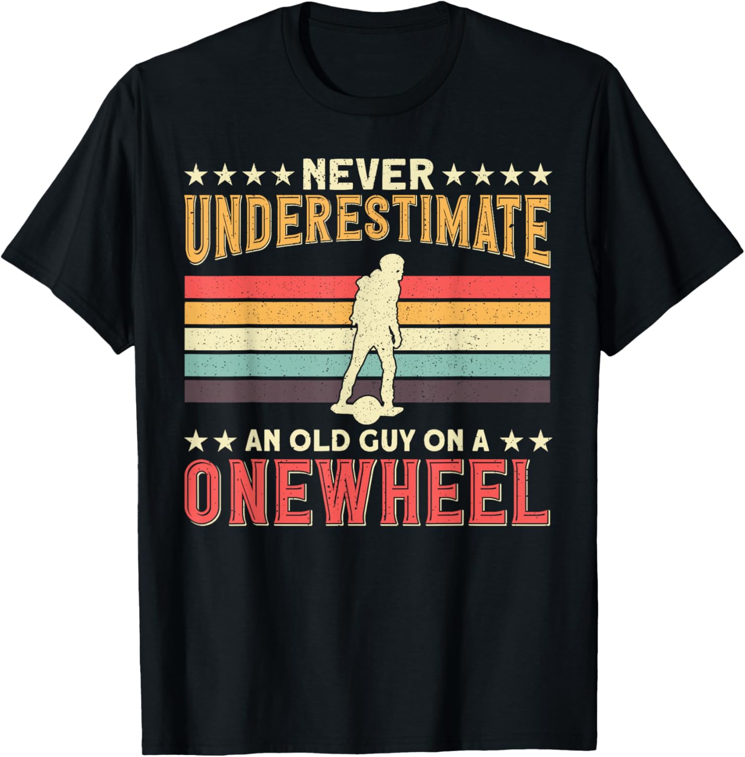 One wheel Never Underestimate an Old Guy On a Onewheel GT S T-Shirt