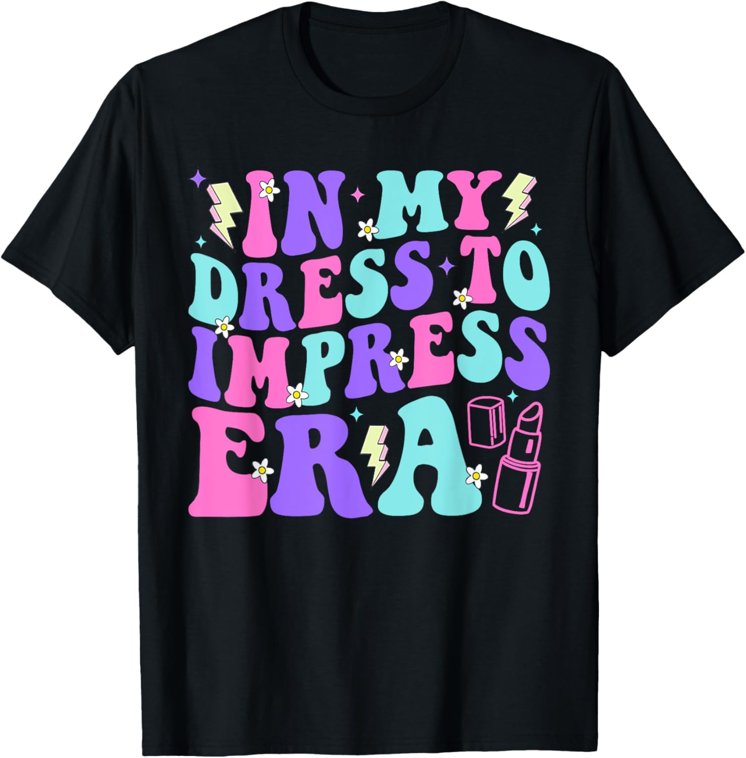In My Dress To Impress Era Birthday Cute Teens Kids Girls T-Shirt