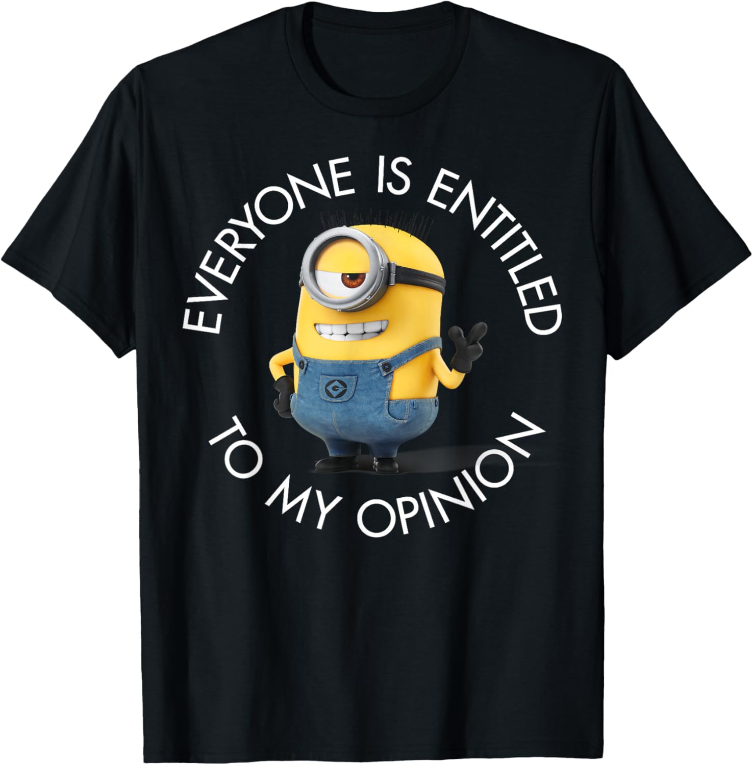 Despicable Me Minions Everyone Is Entitled To My Opinion T-Shirt