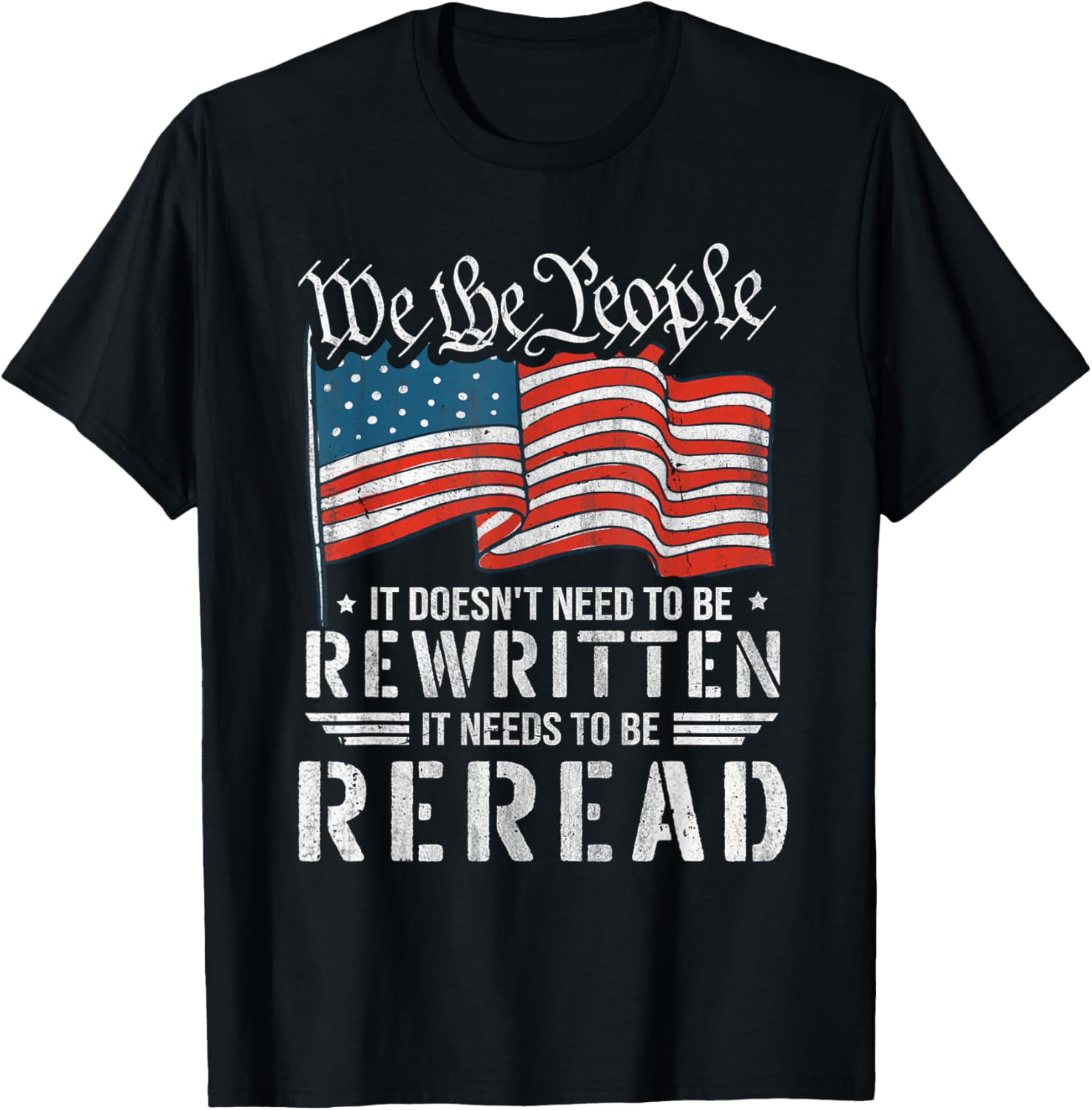 US Flag Constitution of the USA Needs To Be Reread T-Shirt